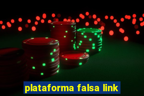 plataforma falsa link